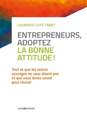 cover image of Entrepreneurs, adoptez la bonne attitude !